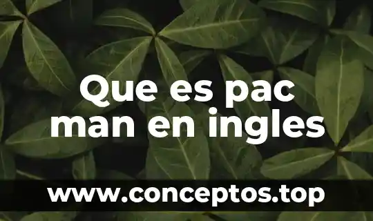 Que es pac man en ingles