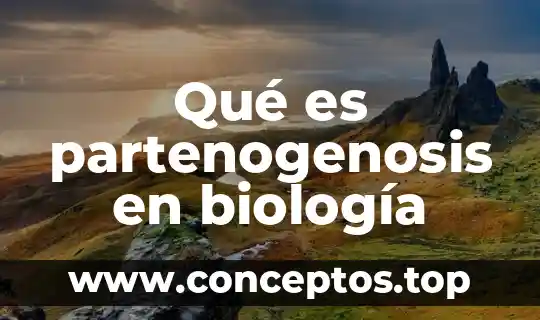 Qué es partenogenosis en biología