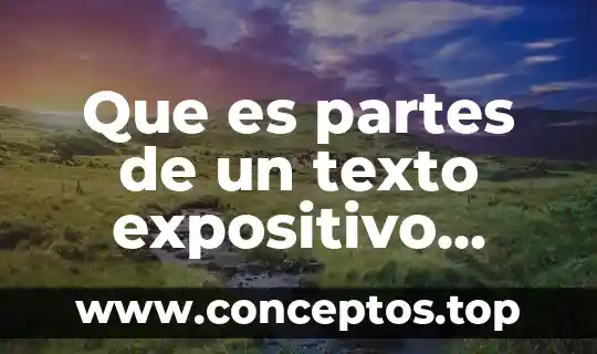 Que es partes de un texto expositivo expositivo