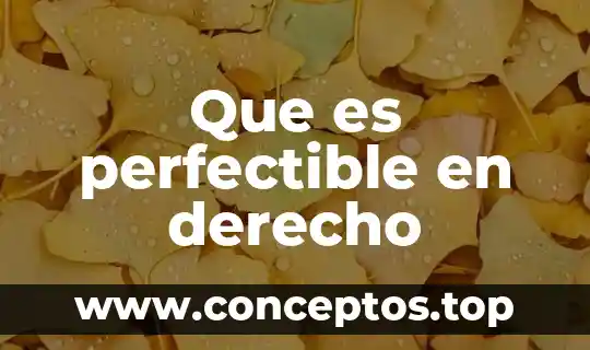 Que es perfectible en derecho