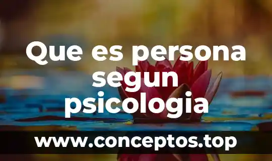 Que es persona segun psicologia