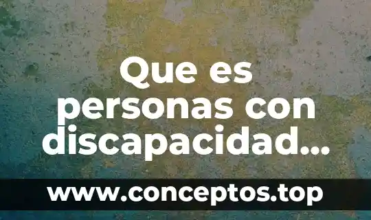 Que es personas con discapacidad intelectual