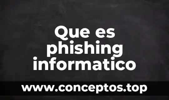 Que es el hackeo informatico tipos 7 Que es phishing informatico