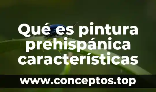 Actsvces que es 4 Qué es pintura prehispánica características