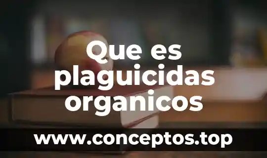 Que es plaguicidas organicos