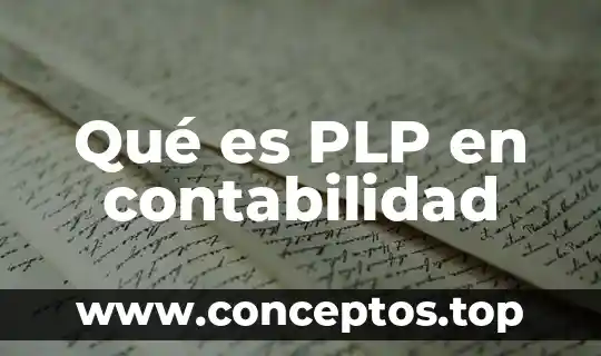 Qué es PLP en contabilidad