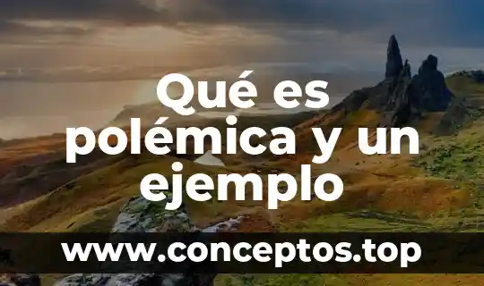 Qué es nombre propios y su ejemplo 6 Qué es polémica y un ejemplo