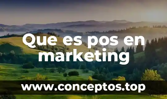 Que es pos en marketing