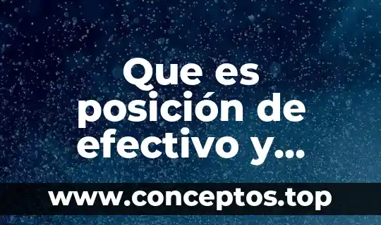 Que es posición de efectivo y metales en declaración aptrimonial