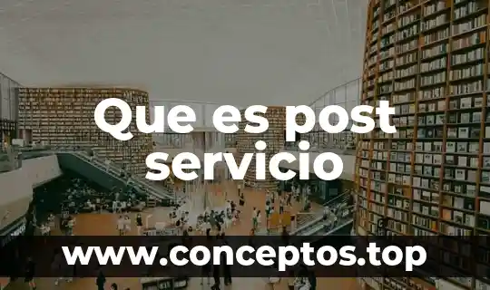 Qué es el sistema post 5 Que es post servicio