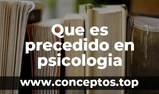 Que es precedido en psicologia