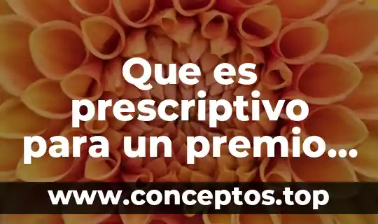 Que es calidad en la justicia 3 Que es prescriptivo para un premio a la calidad