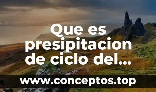 Que es presipitacion de ciclo del agua
