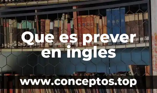 Que es prever en ingles