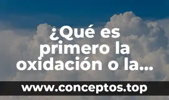 Qué es el número de oxidación de valencia 6 ¿Qué es primero la oxidación o la reducción química?
