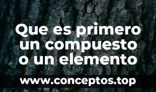 Que es un elemento en diseño 4 Que es primero un compuesto o un elemento