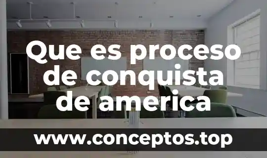 Que es el proyecto tuning latino america 3 Que es proceso de conquista de america