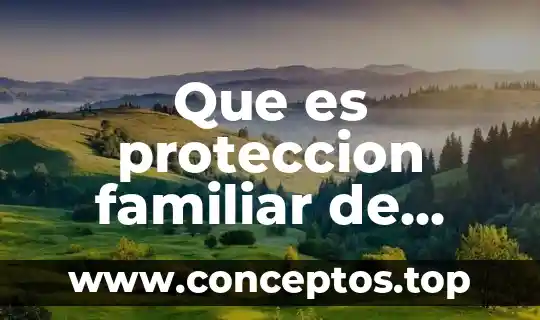 Que es proteccion familiar de seguros monterrey