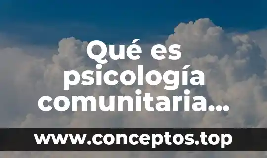 Qué es psicología comunitaria según Maritza Montero