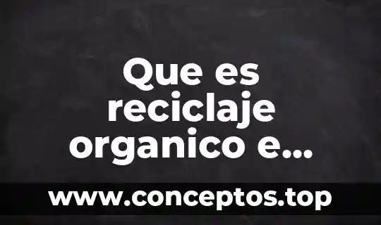 Que es compuesto quimico inorganico 4 Que es reciclaje organico e inorganico