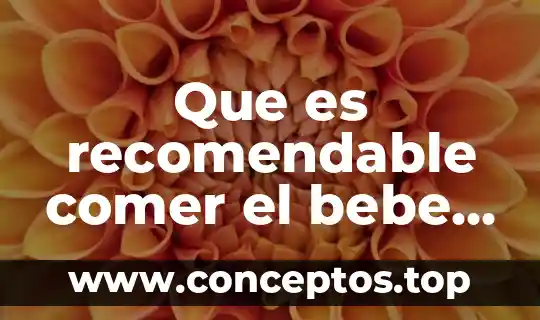 Que es recomendable comer el bebe en la mañana verdura