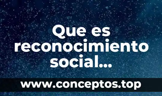 Que es de actividad en la sangre 3 Que es reconocimiento social concepto