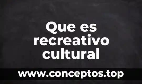 Que es recreativo cultural