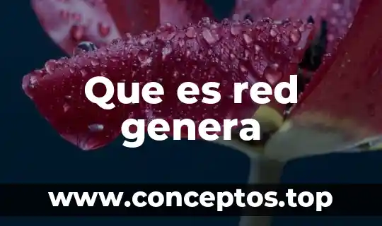 Que es red genera