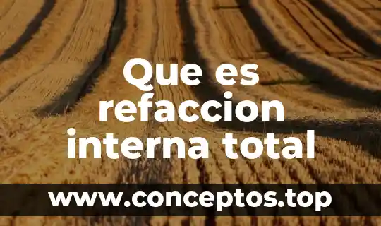 Que es refaccion interna total