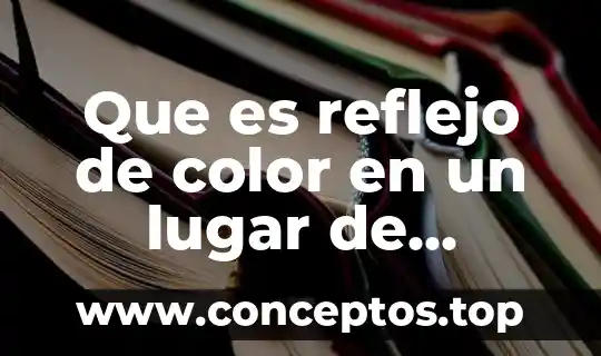 Que es reflejo de color en un lugar de trabajo
