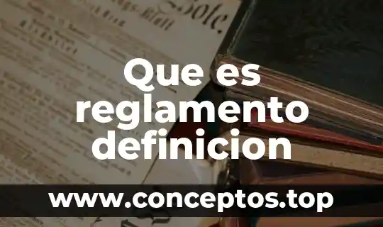 Que es reglamento definicion