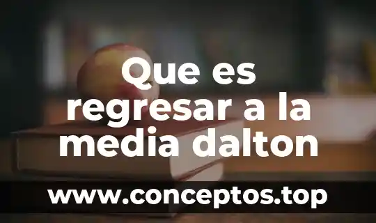 Que es regresar a la media dalton