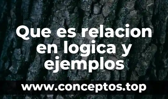 Qué es una tautología en lógica 4 Que es relacion en logica y ejemplos