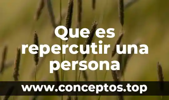 Que es repercutir una persona