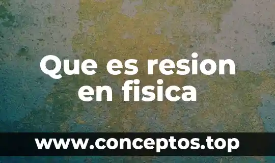 Argumento científico que es 6 Que es resion en fisica