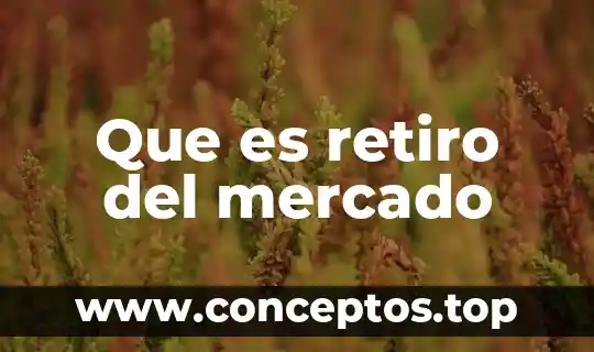 Que es retiro del mercado