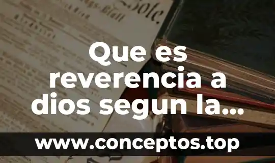 Todo el que es nacido de dios hace justicia 7 Que es reverencia a dios segun la biblia