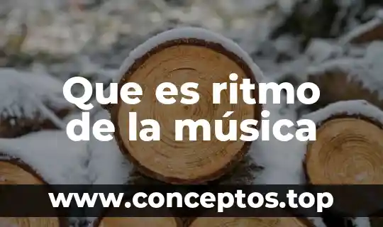 Que es ritmo de la música
