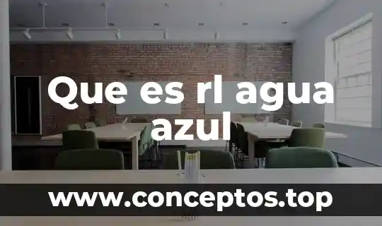 Que es rl agua azul
