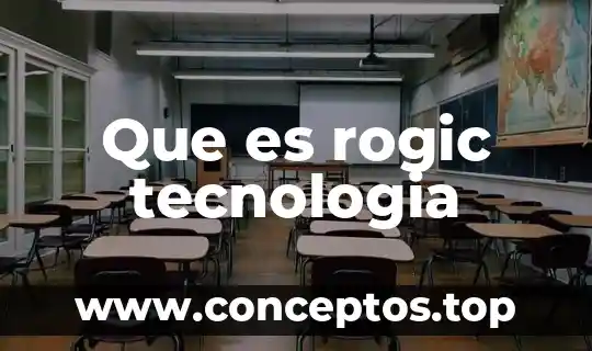 Que es rogic tecnologia