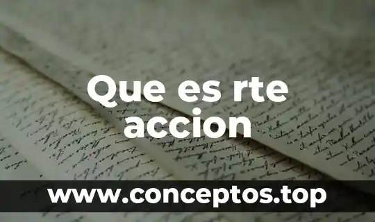 Que es rte accion
