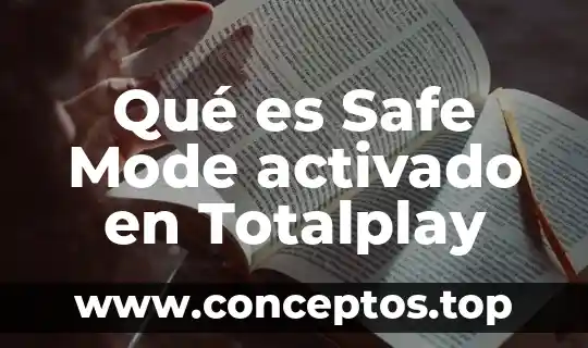 Qué es Safe Mode activado en Totalplay