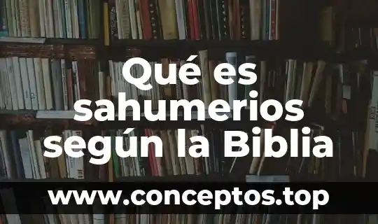 Qué es sahumerios según la Biblia