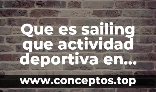 Que es sailing que actividad deportiva en español
