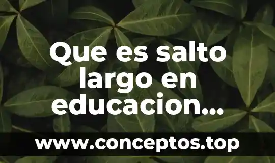 Que es salto largo en educacion fisica