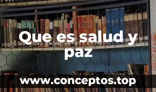Que es salud y paz
