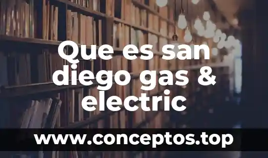 Que es san diego gas & electric