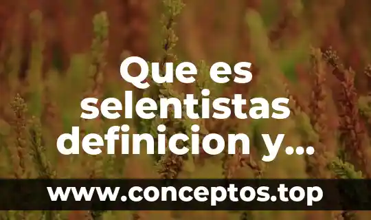 Qué es putrefacto definición 4 Que es selentistas definicion y ejemplos