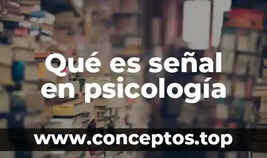 Qué es señal en psicología