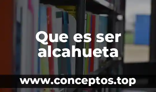 Que es ser una persona filosofa 4 Que es ser alcahueta